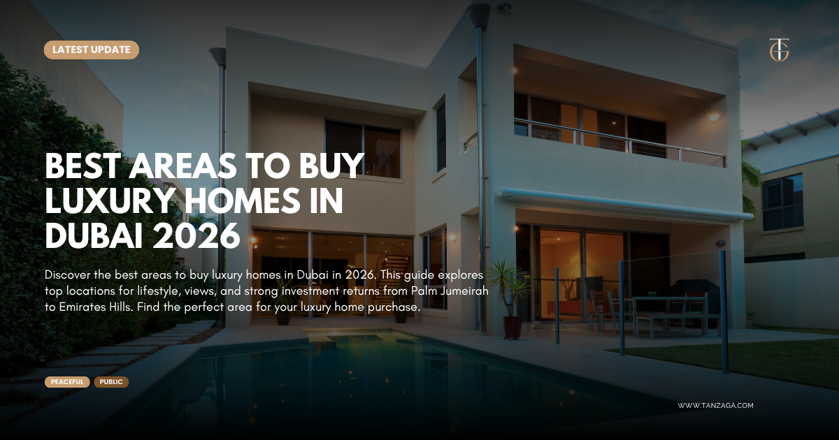 Best Areas to Buy Luxury Homes in Dubai Right Now (2026)